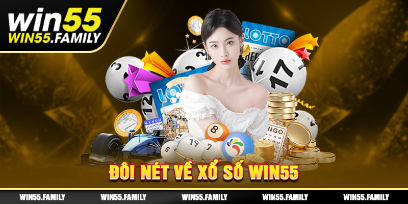 Tìm hiểu sảnh cược xổ số Win55