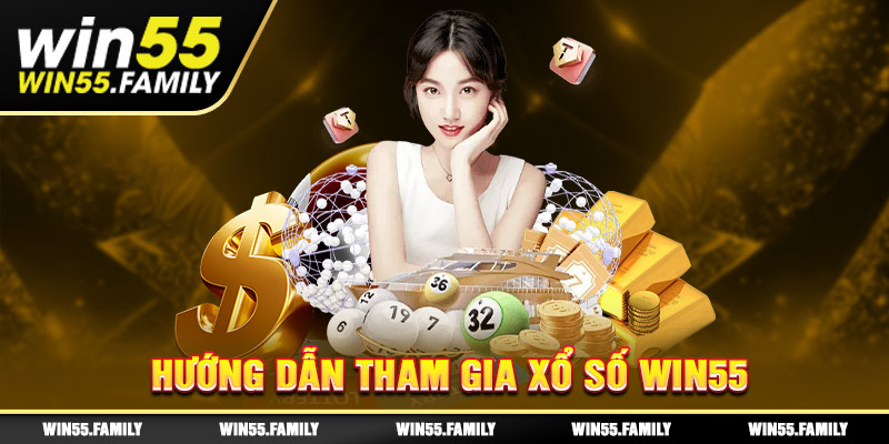 Thao tác tham gia xổ số Win55